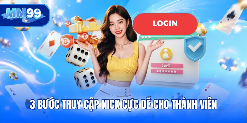 3 bước truy cập nick cực dễ cho thành viên