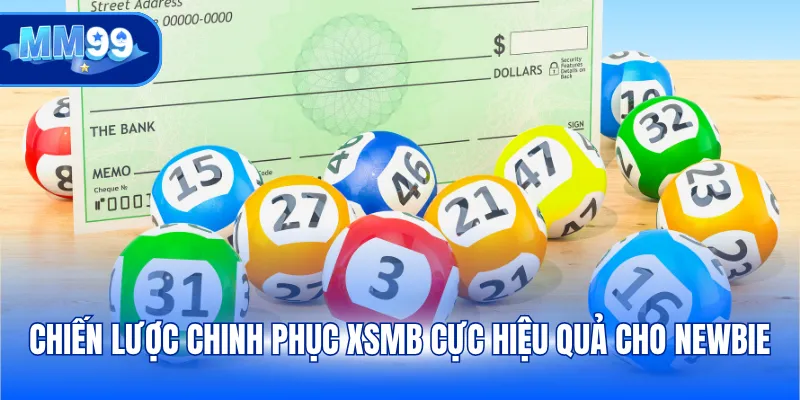 Chiến lược chinh phục XSMB cực hiệu quả cho newbie