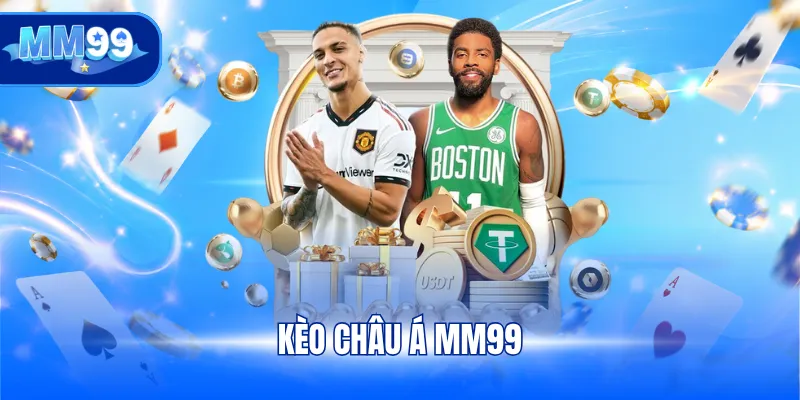Kèo châu Á MM99