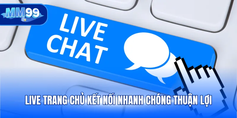 Live trang chủ kết nối nhanh chóng thuận lợi