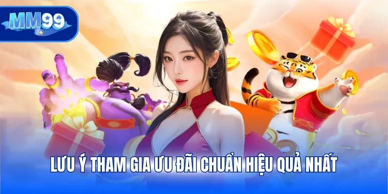 Lưu ý tham gia ưu đãi chuẩn hiệu quả nhất