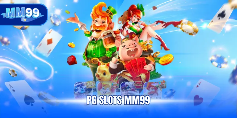 PG Slots MM99