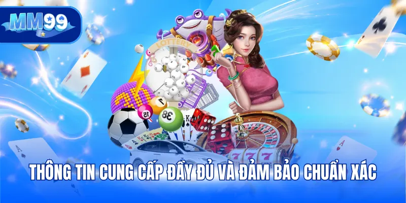 Thông tin cung cấp đầy đủ và đảm bảo chuẩn xác