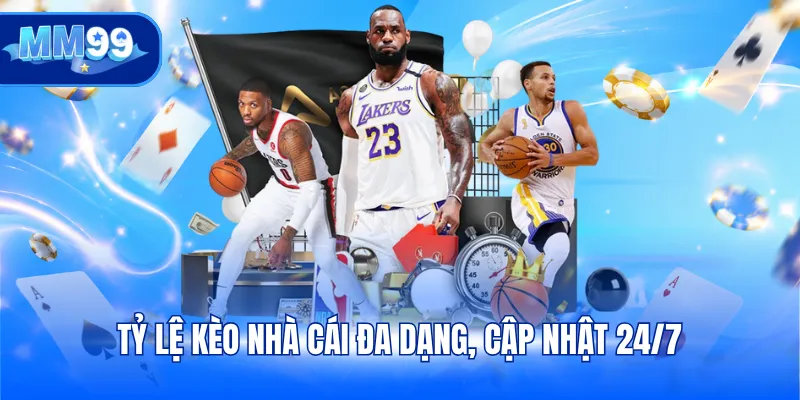 Tỷ lệ kèo nhà cái đa dạng, cập nhật 24/7